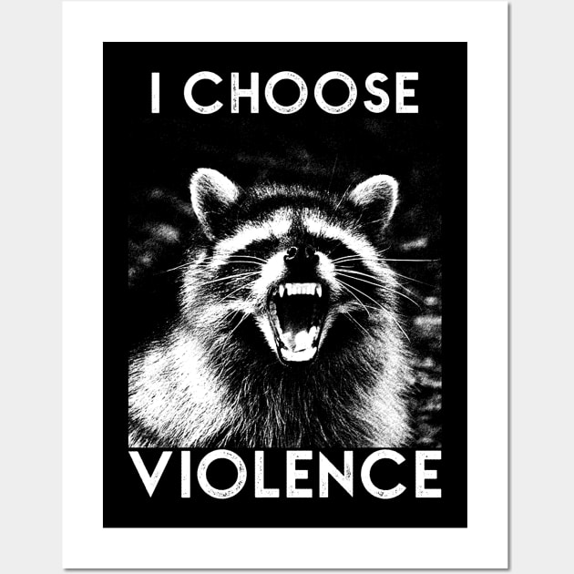 I CHOOSE VIOLENCE Raccoon Wall Art by giovanniiiii